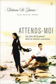 Attends-moi : Les joies de la pureté dans la relation amoureuse